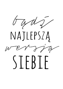 plakat badz najlepsza wersja siebie